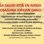 LA SALUD ESTÁ EN JUEGO Jornada sobre LUDOPATÍA  Organizado por el Foro Vasco por la Salud