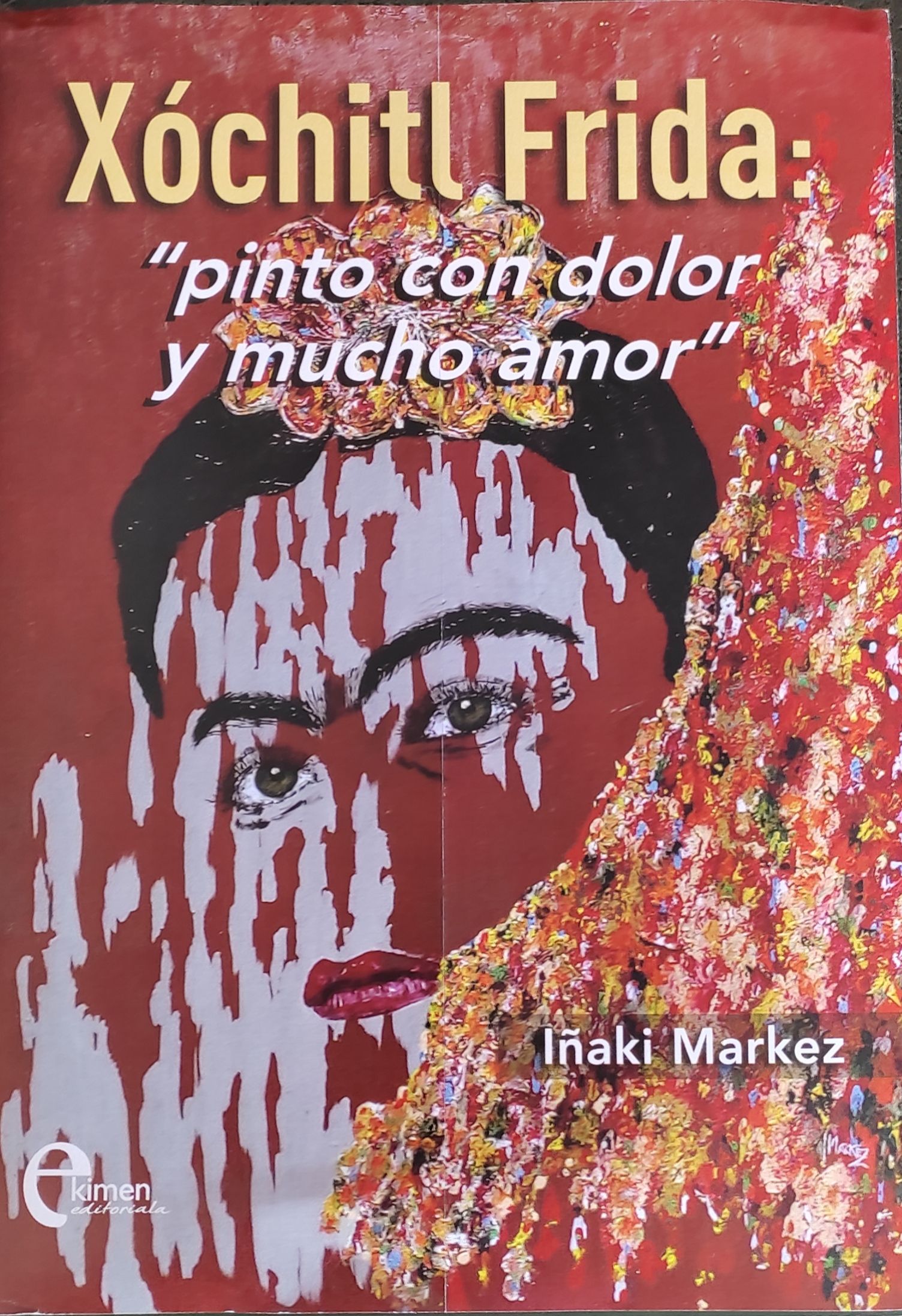Libro: "Xóchitl Frida: pinto con dolor y mucho amor"