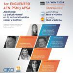 Primer Encuentro AEN-PSM y APSA: «Argentina: La Salud Mental en la actual situación social y política»